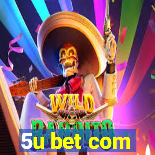 5u bet com